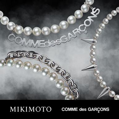 　MIKIMOTO　Comme des Garçons
